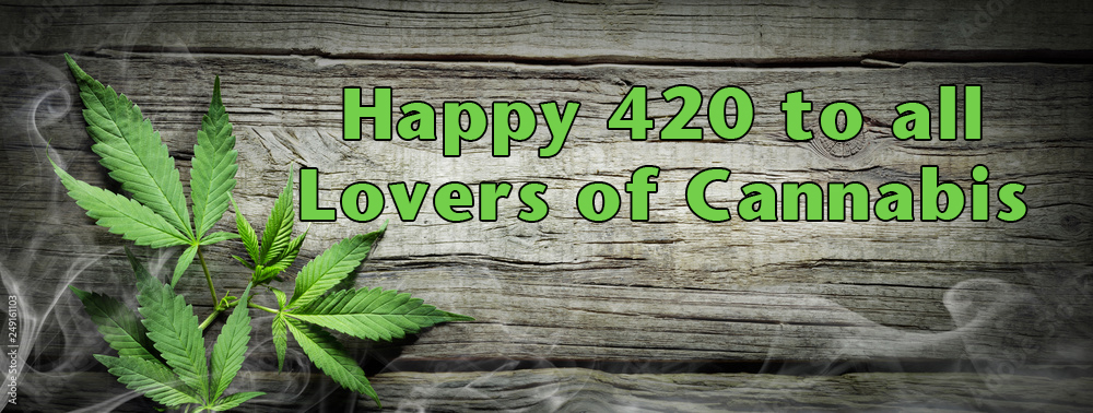 Happy 420 Cannabis Lovers